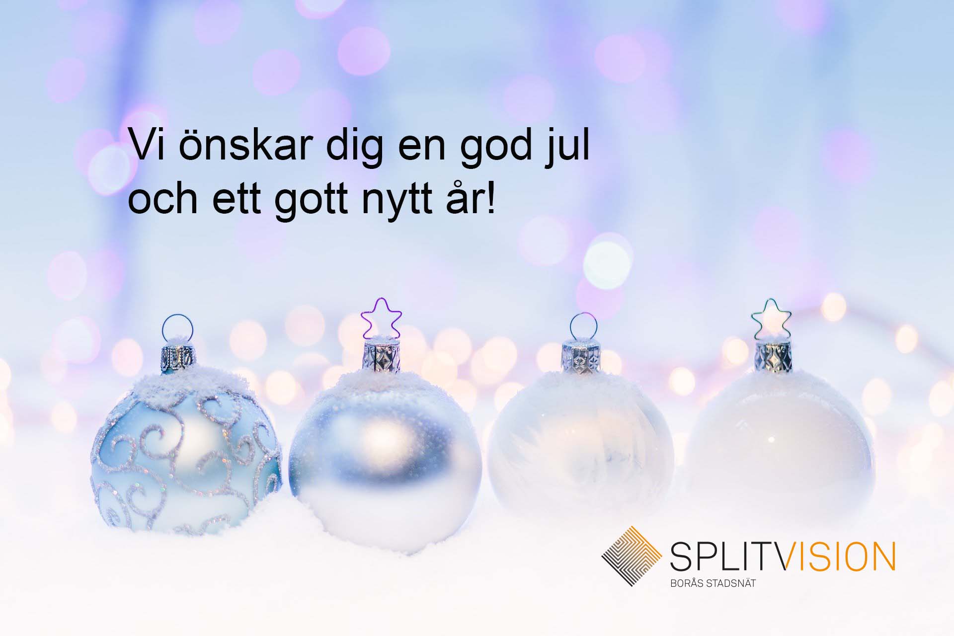 God jul och gott nytt år önskar Splitvision.